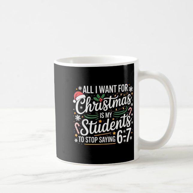 Students Saying 6-7 67 Six Seven Funny Teacher Chr Kaffeetasse (Rechts)
