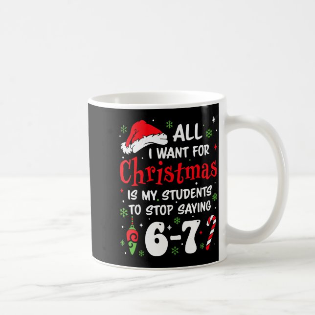 Students Saying 6-7 67 Six Seven Funny Teacher Chr Kaffeetasse (Rechts)