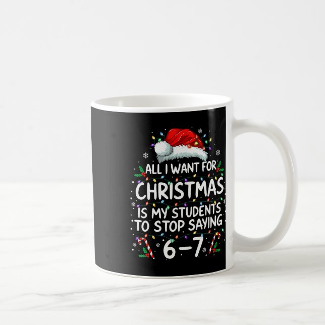 Students Saying 6-7 67 Six Seven Funny Teacher Chr Kaffeetasse (Rechts)