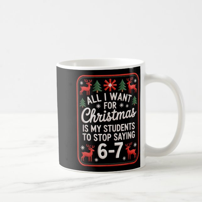 Students Saying 6-7 67 Six Seven Funny Teacher Chr Kaffeetasse (Rechts)