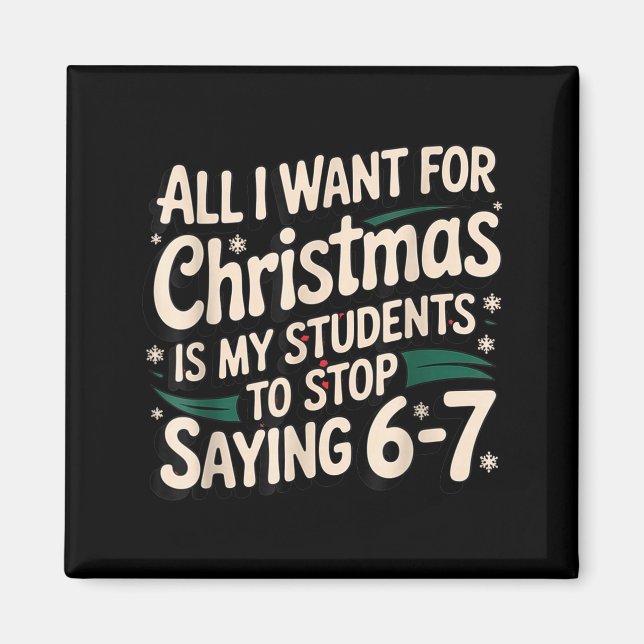Students Saying 6-7 67 Six Seven Funny Teacher Chr Magnet (Vorne)