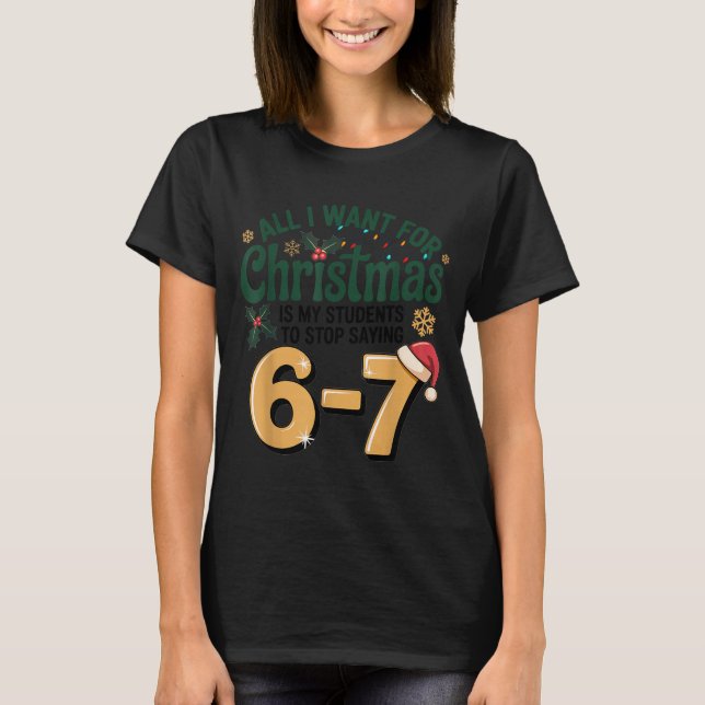 Students Saying 6-7 67 Six Seven Funny Teacher Chr T-Shirt (Vorderseite)