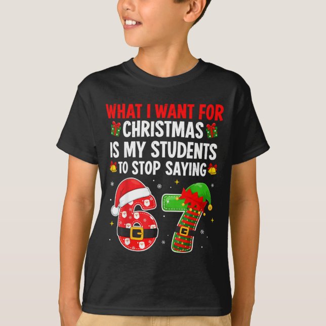 Students Saying 6-7 67 Six Seven Funny Teacher Chr T-Shirt (Vorderseite)