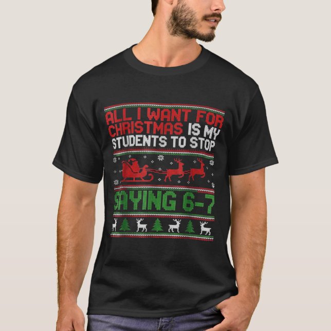 Students Saying 6-7 67 Six Seven Funny Teacher Chr T-Shirt (Vorderseite)