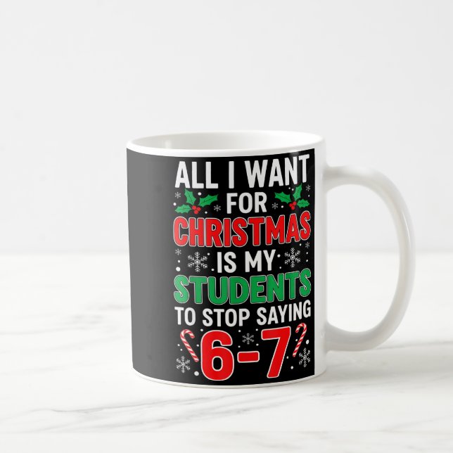 Students Saying 6-7 67 Six Seven Funny Xma Teacher Kaffeetasse (Rechts)