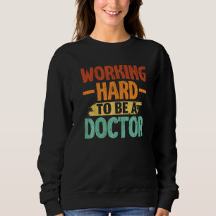 Studie zum Rett von Leben Doctor Medicine Stethosc Sweatshirt