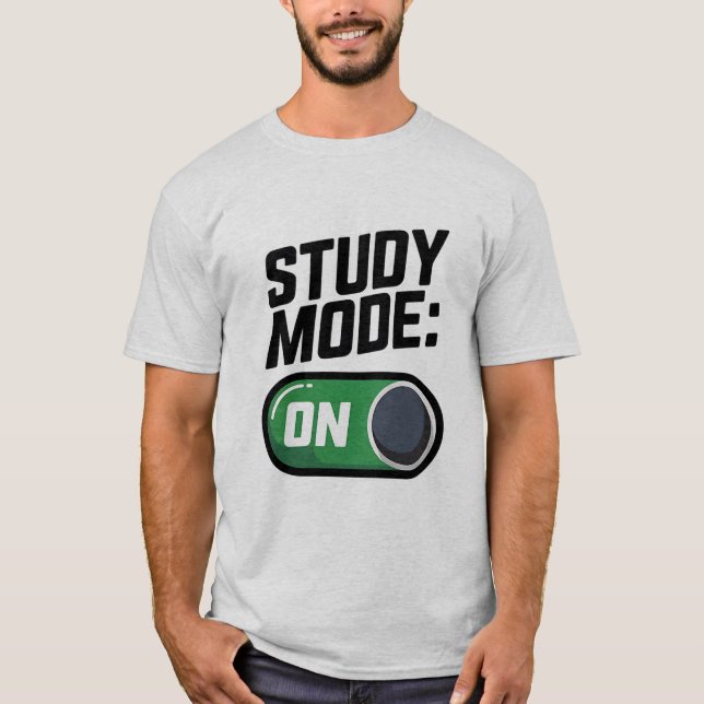 Studienmodus ON | Funny Student Motivation T - Shi T-Shirt (Vorderseite)