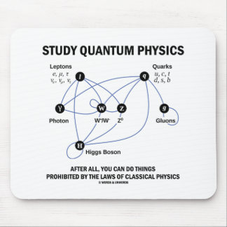 Studium der Quantenphysik nach allem, was man tun  Mousepad