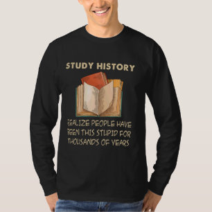 Studium Geschichte Funny History Buff Historiker T-Shirt