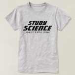 "Study Science, solange es noch legal ist" T-Shirt<br><div class="desc">Wissenschaft ist keine liberale Verschwörungstheorie! Angesichts der Tatsache, dass die Trump-Regierung die Macht hat, sieht es so aus, als ob die Wissenschaft sich dem Geld zurücknehmen könnte.</div>