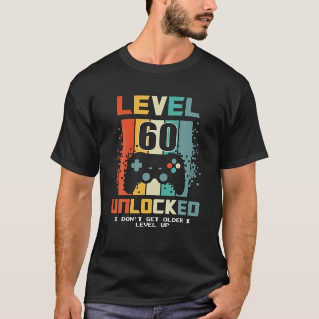 Stufe 60 entriegelt Ich werde nicht älter T-Shirt (Vorderseite)