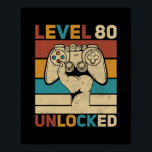 Stufe 80 Unverschlossen 80. Geburtstag 80 Jahre al Poster<br><div class="desc">Stufe 80 Unverschlossen 80. Geburtstag 80 Jahre alt Gamer Frauen Männer Geschenk. Perfektes Geschenk für Ihren Vater,  Mama,  Papa,  Männer,  Frauen,  Freunde und Familienmitglieder am Erntedank Tag,  Weihnachten,  Muttertag,  Vatertag,  4. Juli,  1776 Unabhängiger Tag,  Veteranen Tag,  Halloween,  Patrick's Day</div>