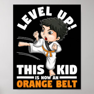 Stufe Auf Dieses Kind Ist Jetzt Ein Orange Gürtel Poster