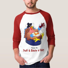 Stuff and Baste a Turkey (Wein) T-Shirt