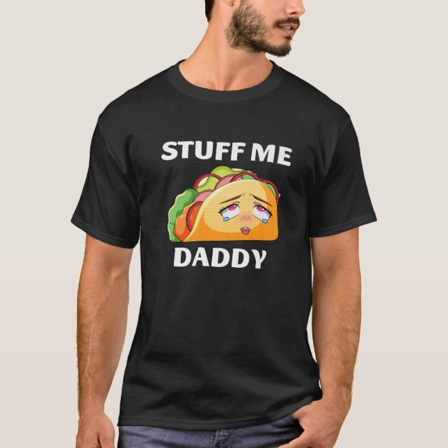Stuff Me Daddy Funny Taco Cinco De Mayo Tacos Adul T-Shirt (Vorderseite)