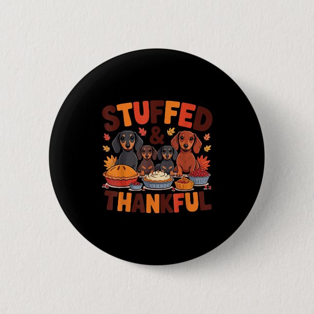 Stuffed And Thankful Dachshund Funny Thanksgiving  Button (Vorderseite)