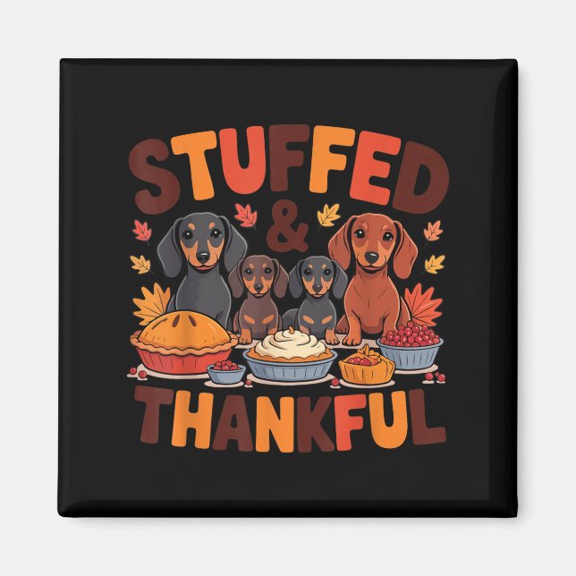 Stuffed And Thankful Dachshund Funny Thanksgiving  Magnet (Vorne)
