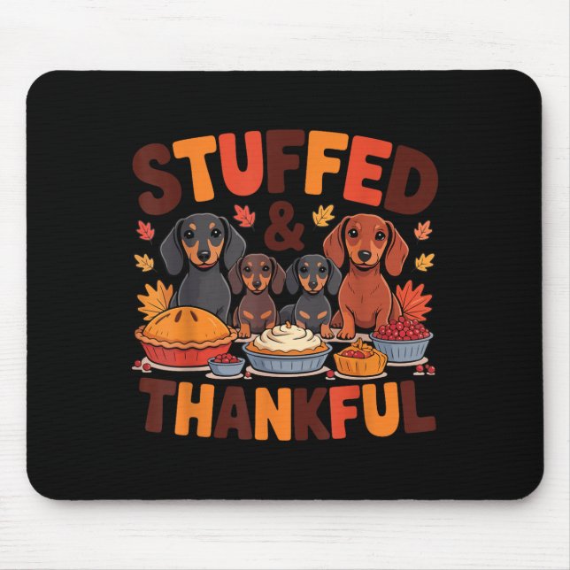 Stuffed And Thankful Dachshund Funny Thanksgiving  Mousepad (Vorne)