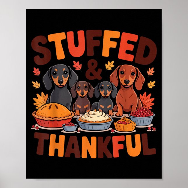 Stuffed And Thankful Dachshund Funny Thanksgiving  Poster (Vorne)