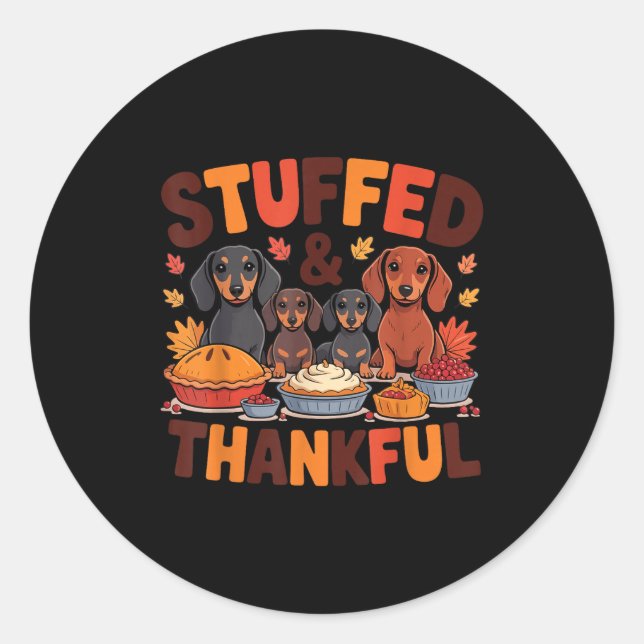 Stuffed And Thankful Dachshund Funny Thanksgiving  Runder Aufkleber (Vorderseite)