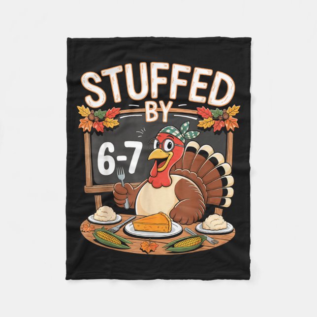 Stuffed By 67 Funny Teacher 67 Thanksgiving Turkey Fleecedecke (Vorderseite)