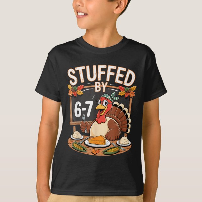 Stuffed By 67 Funny Teacher 67 Thanksgiving Turkey T-Shirt (Vorderseite)