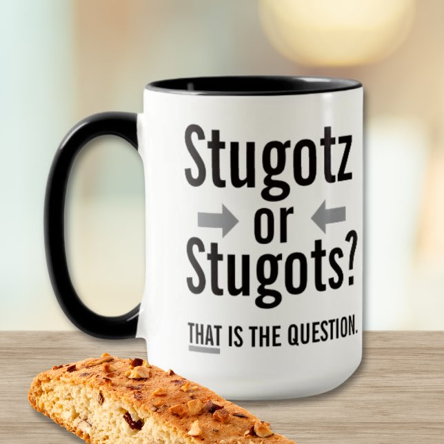 Stugotz or Stugots - That is the question. Italian Tasse (Italian Sicilian humor mug with black handle featuring “Stugotz or Stugots — That is the question” )