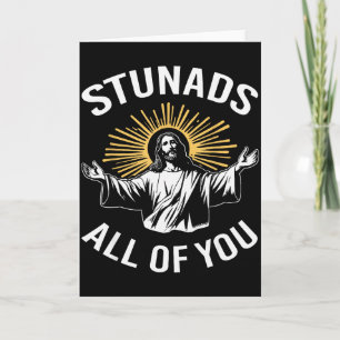 Stunads euch allen lustiger Jesus-Meme christlich Karte