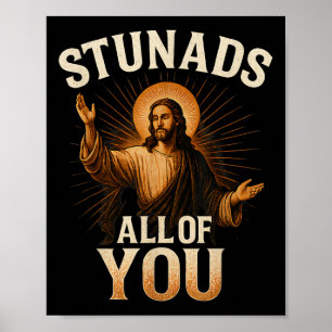 Stunads Sie alle lustige Jesus Silhouette Sarcasti Poster