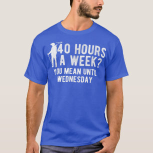 Stunden pro Woche Sie Gemein bis Mittwoch Landwirt T-Shirt