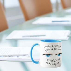 Stundenlang auf die Arbeit starren, ohne dass es S Tasse