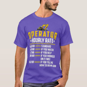 Stundenlohn der Betreiber schwerer Ausrüstung T-Shirt