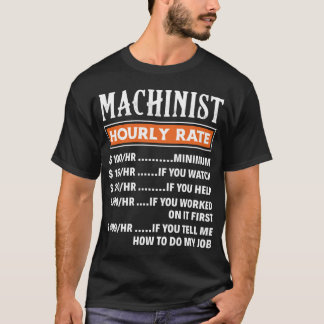 Stundenlohn der Machinisten, Funny Machnists Job T-Shirt