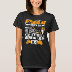 Stundenlohn des Heizungsbauers mindestens 45, wenn T-Shirt