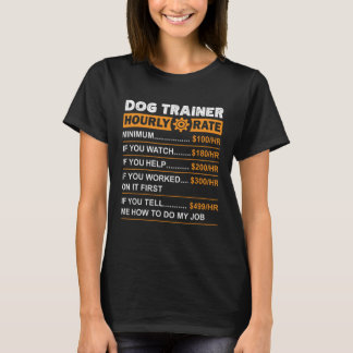 Stundenlohn für Hunde-Trainer sarkastisch T-Shirt