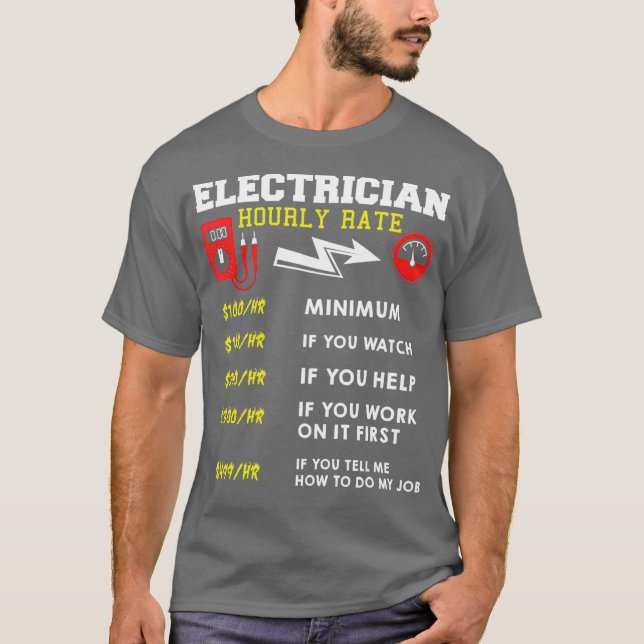 Stundenpreisgeschenk für Electrician Funny (4) T-Shirt (Vorderseite)