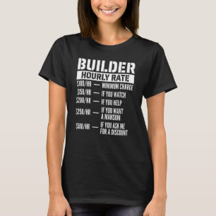 Stundensatz des Builders T-Shirt