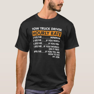 Stundensatz für Abschleppwagenfahrer Abschleppwage T-Shirt