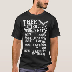 Stundensatz für Baumsäge lustiger Holzfäller Arbor T-Shirt