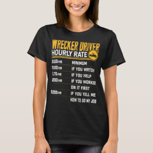 Stundensatz für Wrecker Driver - Funny Wrecker Tow T-Shirt