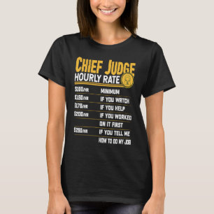 Stundensatz Oberster Richter Staatsanwalt Gesetz T-Shirt