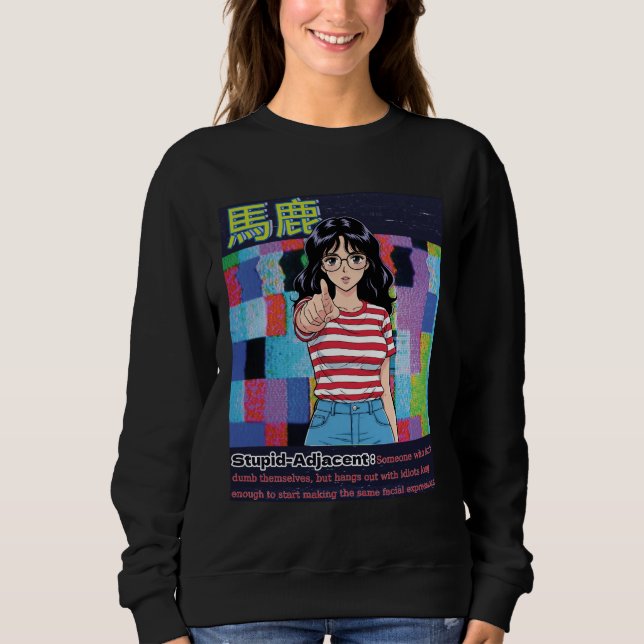 Stupid Adjacent Sweatshirt (Vorderseite)