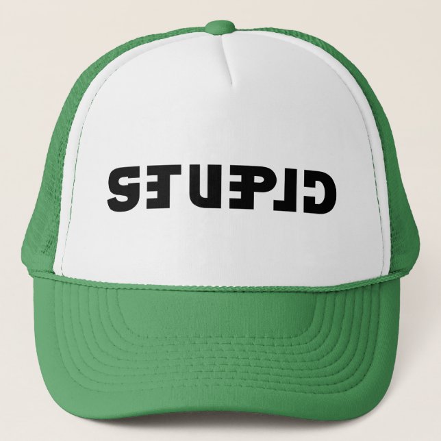 Stupid an der Kappe, Clever im Spiegel Truckerkappe (Vorderseite)