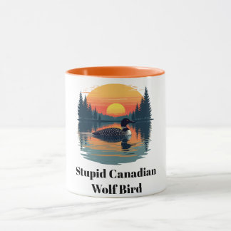 Stupid Canadian Wolf Bird Funny Canada Gift Loon Tasse