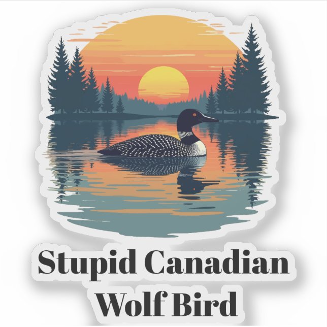 Stupid Canadian Wolf Bird heated rivalry loon Aufkleber (Vorderseite)