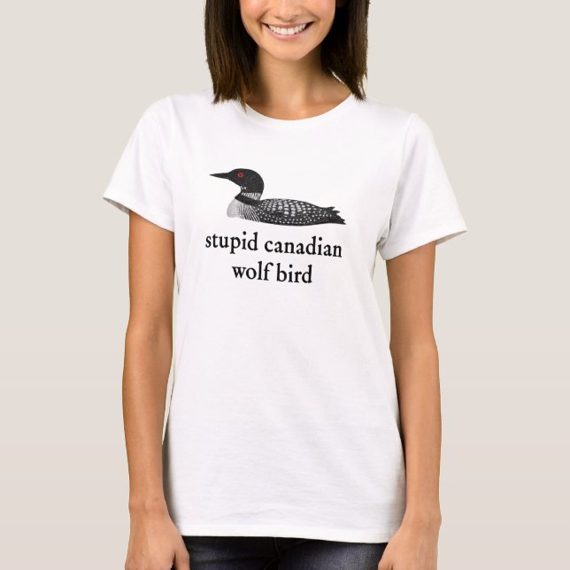 Stupid Canadian Wolf Bird Hockey Romance for Hocke T-Shirt (Vorderseite)