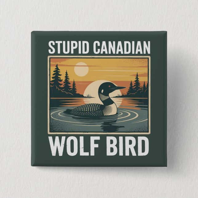 Stupid Canadian Wolf Bird Sarcastic Animal  Button (Vorderseite)