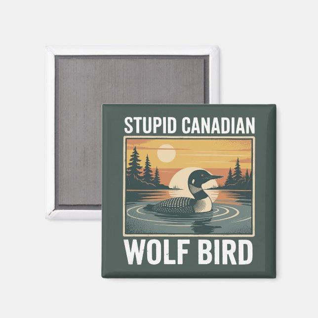 Stupid Canadian Wolf Bird Sarcastic Animal  Magnet (Vorderseite/Rückseite)