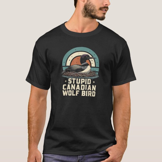 Stupid Canadian Wolf Bird  T-Shirt (Vorderseite)