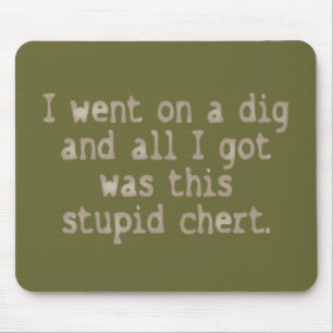 Stupid Chert Mousepad
